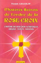 Couverture du livre « Mysteres Secrets De L'Ordre De La Rose-Croix » de Yvon Leloup aux éditions Axiome