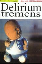Couverture du livre « Delirium Tremens » de David Sedaris aux éditions Florent Massot