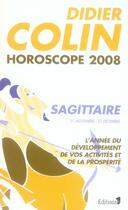 Couverture du livre « Horoscope 2008 ; sagittaire » de D Colin aux éditions Editions 1