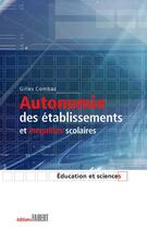 Couverture du livre « Autonomie des établissements et inégalités scolaires » de Gilles Combaz aux éditions Fabert