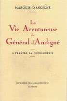 Couverture du livre « La Vie aventureuse du Général d'Andigné à travers la Chouannerie » de Marquis D'Andigne aux éditions Regionales De L'ouest