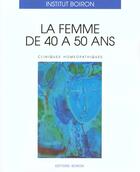 Couverture du livre « La femme de 40 a 50 ans » de Boiron M. et Payre-Fi aux éditions Boiron