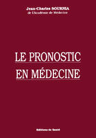 Couverture du livre « Le pronostic en medecine » de Jean-Charles Sournia aux éditions Editions De Sante