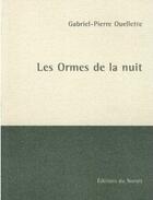 Couverture du livre « Les ormes de la nuit » de Ouellette Gabriel-Pi aux éditions Noroit