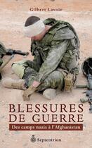 Couverture du livre « Blessures de guerre ; des camps nazis à l'Afghanistan » de Gilbert Lavoie aux éditions Pu Du Septentrion