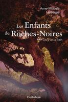 Couverture du livre « Les enfants de Roches-Noires t.3 ; ceux de la forêt » de Anne-Michel Levesque aux éditions Editions Hurtubise