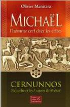 Couverture du livre « Michaël, l'homme cerf chez les celtes : Cernunnos, Dieu celte et les 7 rayons de Michaël » de Olivier Manitara aux éditions Essenia