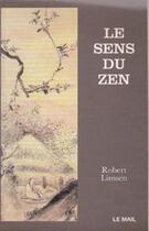 Couverture du livre « Le sens du zen » de Robert Linssen aux éditions Rocher