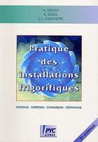 Couverture du livre « Pratique des installations frigorifiques (3e édition) » de H Noack et R Seidel et Jl Cauchepin aux éditions Pyc Livres