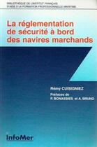 Couverture du livre « La réglementation de sécurité à bord des navires marchands » de Remy Cuisiniez aux éditions Infomer