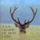 Couverture du livre « A la gloire de mon cerf » de Perney C aux éditions Lariviere