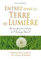 Couverture du livre « Entrez dans la terre de lumière : un enseignement pratique de l'archange Ouriel » de Olivier Manitara aux éditions Essenia