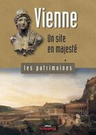 Couverture du livre « Vienne ; un site en majesté » de Roger Lauxerois aux éditions Le Dauphine Libere