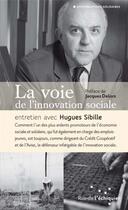 Couverture du livre « La voie de l'innovation sociale » de Hugues Sibille aux éditions Rue De L'echiquier