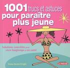 Couverture du livre « 1001 trucs et astuces pour paraître plus jeune » de Emma Baxter-Wright aux éditions La Presse