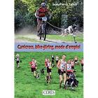 Couverture du livre « Canicross, bike-jöring ; mode d'emploi ! » de Jean-Pierre Talbot aux éditions Ceres Editions