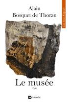 Couverture du livre « Le musee, recit » de Alain Bosquet De Tho aux éditions Nevrosee