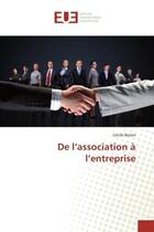 Couverture du livre « De l'association a l'entreprise » de Cecile Bessin aux éditions Editions Universitaires Europeennes