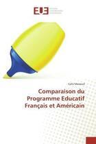 Couverture du livre « Comparaison du programme educatif francais et americain » de Massoud Carla aux éditions Editions Universitaires Europeennes