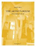 Couverture du livre « The artist's house ; from workplace to artwork » de Kirsty Bell aux éditions Sternberg Press
