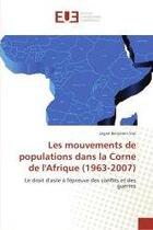 Couverture du livre « Les mouvements de populations dans la corne de l'afrique (1963-2007) » de Benjamin Yao Legne aux éditions Editions Universitaires Europeennes