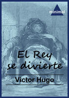 Couverture du livre « El rey se divierte » de Victor Hugo aux éditions 