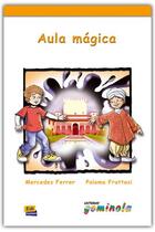 Couverture du livre « Aula mágica » de Pedro Tena Tena et Mercedes Ferrer Igual et Paloma Fratasi aux éditions Edinumen