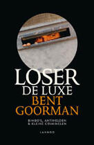 Couverture du livre « Loser de luxe » de Bent Goorman aux éditions Uitgeverij Lannoo