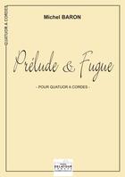 Couverture du livre « Prelude et fugue » de Michel Baron aux éditions Delatour