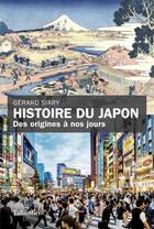 Couverture du livre « Histoire du Japon : des origines à nos jours » de Gerard Siary aux éditions Tallandier