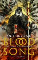 Couverture du livre « Blood song Tome 5 : la reine de feu partie 1 » de Anthony Ryan aux éditions Bragelonne