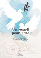 Couverture du livre « Un recueil pour la vie » de Amanda Belfan aux éditions Verone