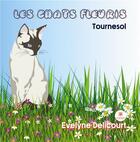 Couverture du livre « Les chats fleuris : tournesol » de Evelyne Delicourt aux éditions Le Lys Bleu