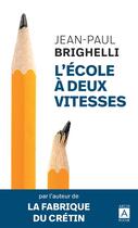 Couverture du livre « L'école à deux vitesses » de Jean-Paul Brighelli aux éditions Archipoche