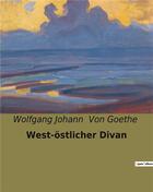 Couverture du livre « West-ostlicher Divan » de Wolfgang Johann Von Goethe aux éditions Culturea