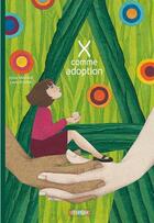 Couverture du livre « X comme adoption » de Laura Rosano et Sylvie Aupetit-Sarzaud aux éditions Utopique