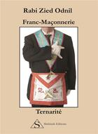 Couverture du livre « Franc-maçonnerie & ternarité » de Rabi Zied-Odnil aux éditions Shekinah