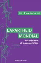 Couverture du livre « Ce que tout travailleur doit savoir à propos de l'impérialisme » de John Smith aux éditions Editions Critiques