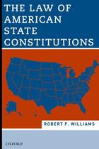 Couverture du livre « The Law of American State Constitutions » de Robert Williams aux éditions Oxford University Press Usa