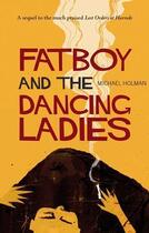 Couverture du livre « Fatboy and the Dancing Ladies » de Michael Holman aux éditions Abacus