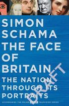 Couverture du livre « THE FACE OF BRITAIN - THE NATION THROUGH ITS PORTRAITS » de Schama Simon aux éditions Vikin
