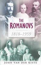 Couverture du livre « The Romanovs 1818-1959 » de Van Der Kiste John aux éditions History Press Digital