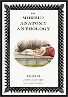 Couverture du livre « The morbid anatomy anthology » de Joanna Ebenstein aux éditions Dap Artbook