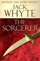 Couverture du livre « The Sorcerer » de Jack Whyte aux éditions Little Brown Book Group Digital