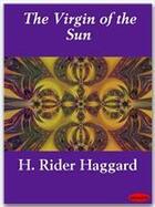 Couverture du livre « The Virgin of the Sun » de Henry Rider Haggard aux éditions Ebookslib