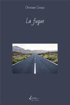 Couverture du livre « La fugue » de Christiane Corazzi aux éditions Livio Editions
