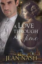 Couverture du livre « A love through all time » de Nash Jean aux éditions Bellebooks