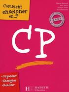 Couverture du livre « Comment Enseigner En Cp » de Chantal Mettoudi aux éditions Hachette Education