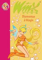 Couverture du livre « Winx Club Tome 2 : bienvenue à Magix » de Sophie Marvaud aux éditions Hachette Jeunesse