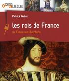 Couverture du livre « Les Rois de France » de Patrick Weber aux éditions Hachette Pratique